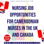 Work Opportunities for Cameroonian Nurses in The UK and Canada